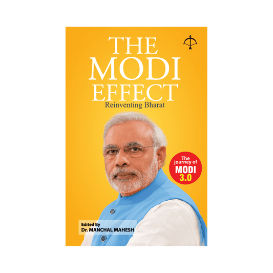 The Modi Effect-Reinventing Bharat